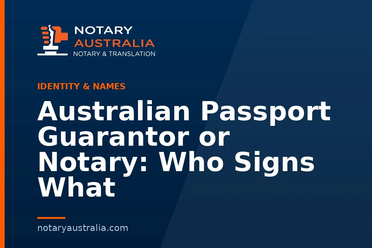 Australian Passport Guarantor or Notary: Who Signs What