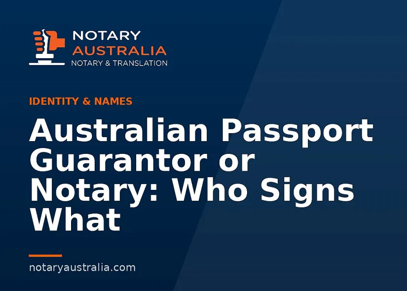 Australian Passport Guarantor or Notary: Who Signs What