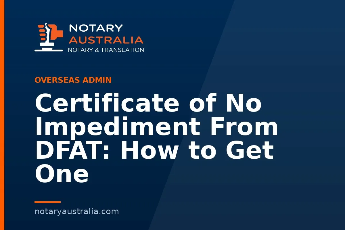 Certificate of No Impediment From DFAT: How to Get One