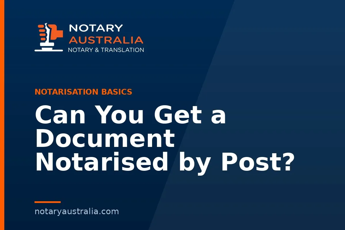 Can You Get a Document Notarised by Post?