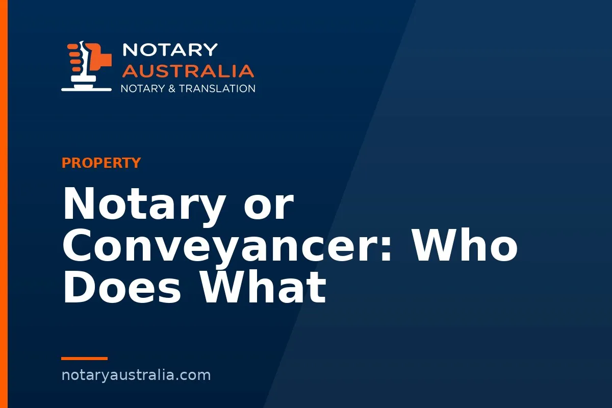 Notary or Conveyancer: Who Does What