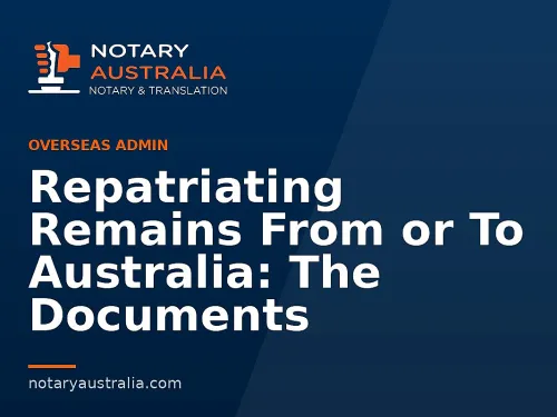 Repatriating Remains From or To Australia: The Documents