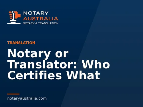 Notary or Translator: Who Certifies What