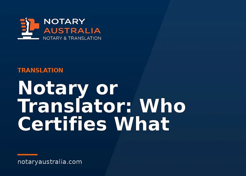 Notary or Translator: Who Certifies What