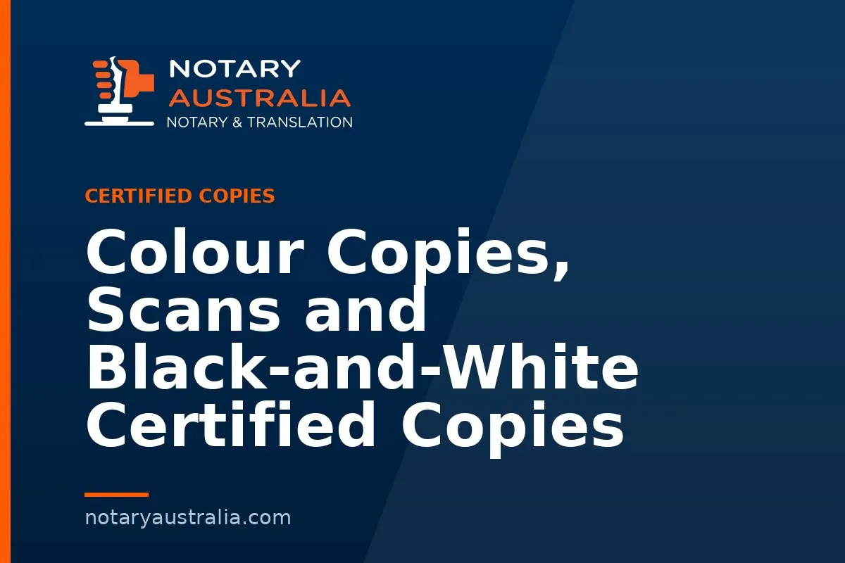 Colour Copies, Scans and Black-and-White Certified Copies