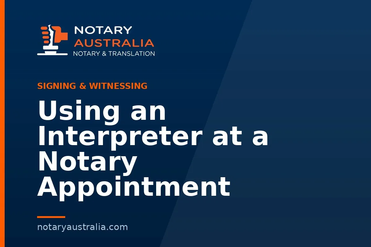 Using an Interpreter at a Notary Appointment