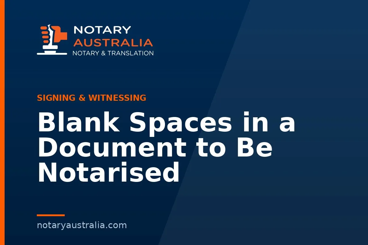 Blank Spaces in a Document to Be Notarised