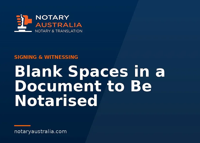 Blank Spaces in a Document to Be Notarised