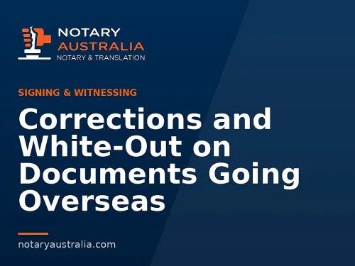 Corrections and White-Out on Documents Going Overseas