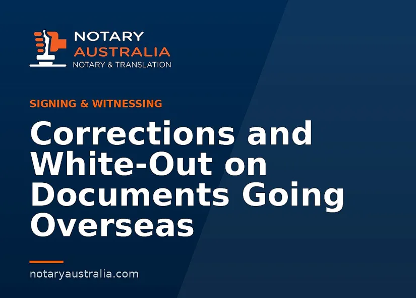 Corrections and White-Out on Documents Going Overseas