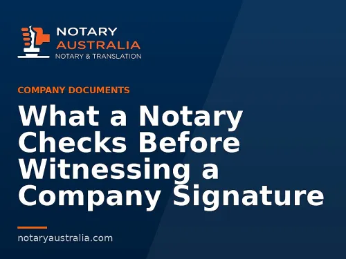 What a Notary Checks Before Witnessing a Company Signature