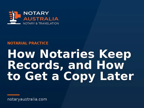How Notaries Keep Records, and How to Get a Copy Later