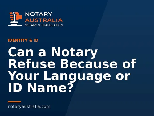 Can a Notary Refuse Because of Your Language or ID Name?