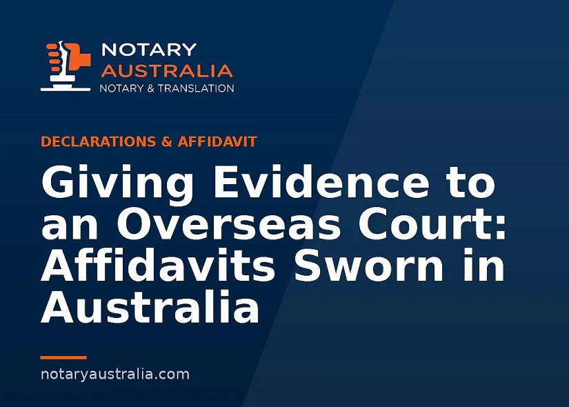 Giving Evidence to an Overseas Court: Affidavits Sworn in Australia