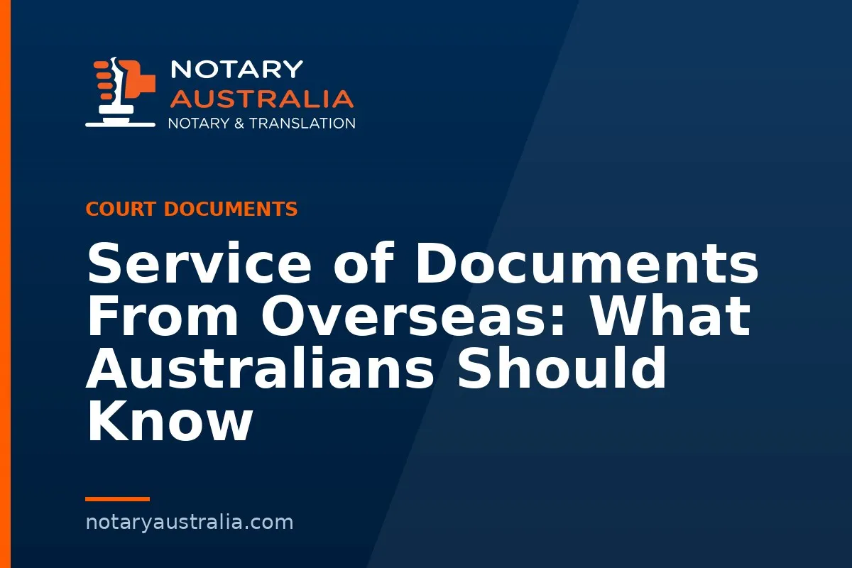 Service of Documents From Overseas: What Australians Should Know