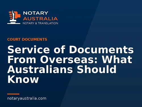 Service of Documents From Overseas: What Australians Should Know
