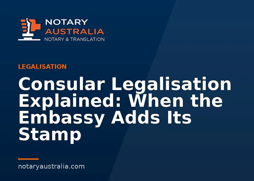 Consular Legalisation Explained: When the Embassy Adds Its Stamp