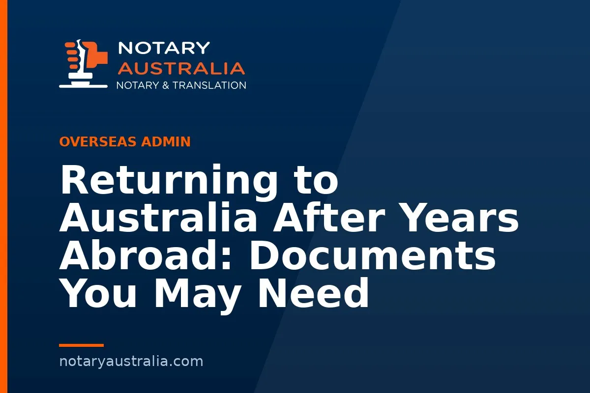Returning to Australia After Years Abroad: Documents You May Need