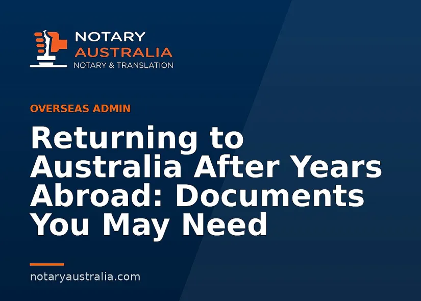 Returning to Australia After Years Abroad: Documents You May Need