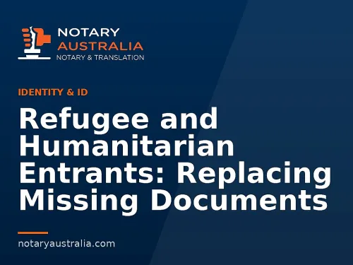 Refugee and Humanitarian Entrants: Replacing Missing Documents