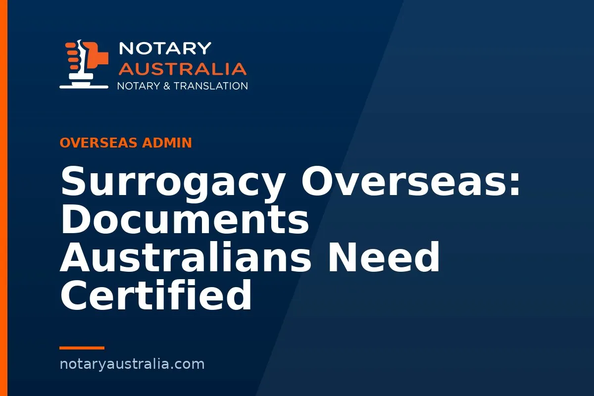 Surrogacy Overseas: Documents Australians Need Certified