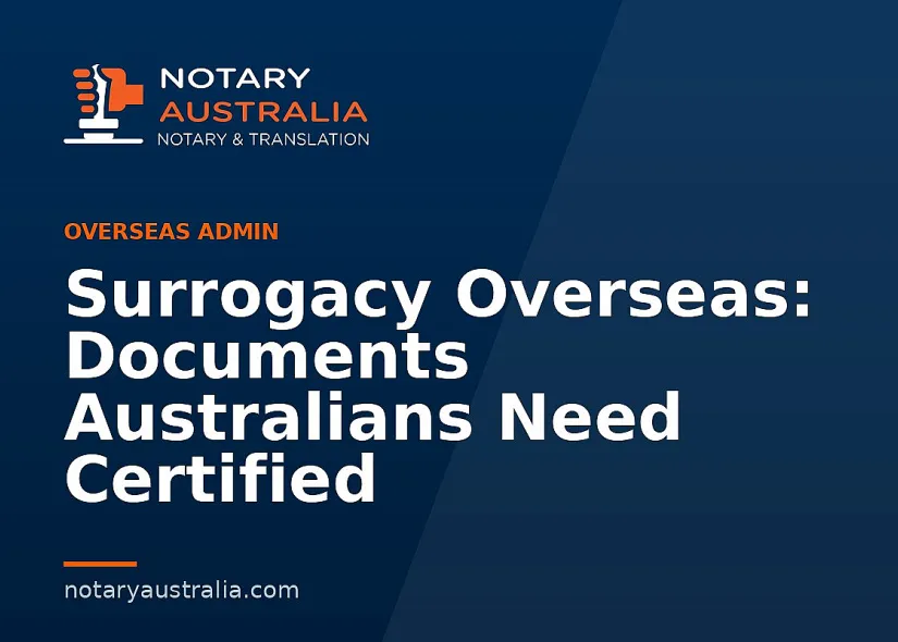 Surrogacy Overseas: Documents Australians Need Certified