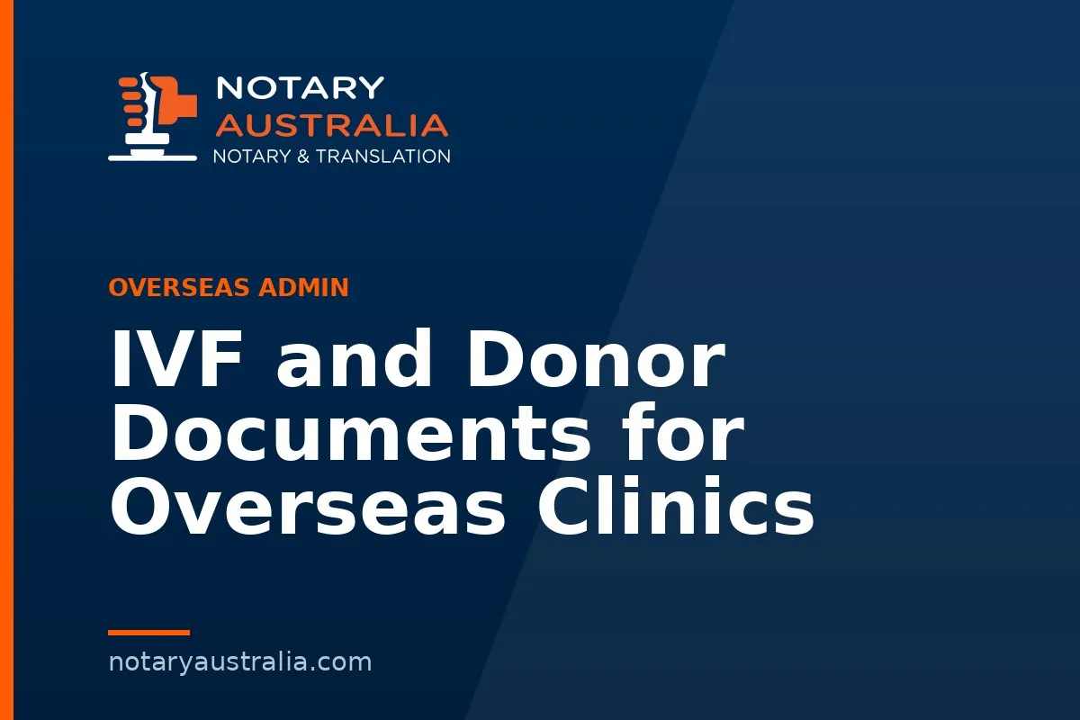 IVF and Donor Documents for Overseas Clinics