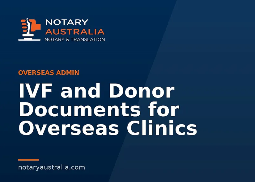 IVF and Donor Documents for Overseas Clinics