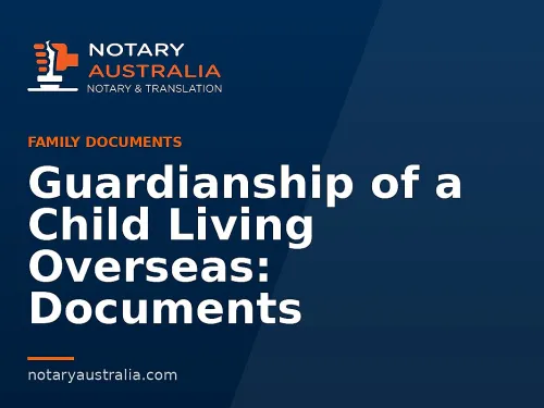 Guardianship of a Child Living Overseas: Documents