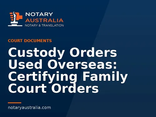Custody Orders Used Overseas: Certifying Family Court Orders