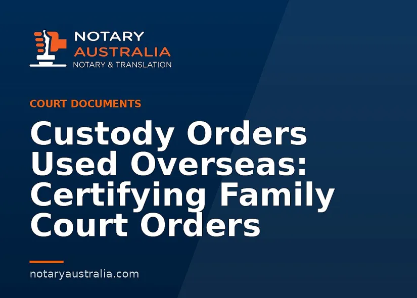 Custody Orders Used Overseas: Certifying Family Court Orders