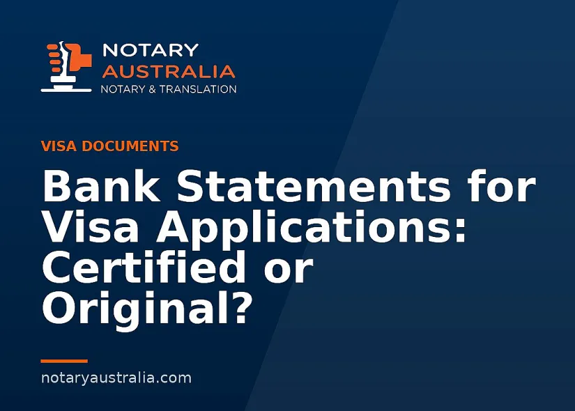 Bank Statements for Visa Applications: Certified or Original?