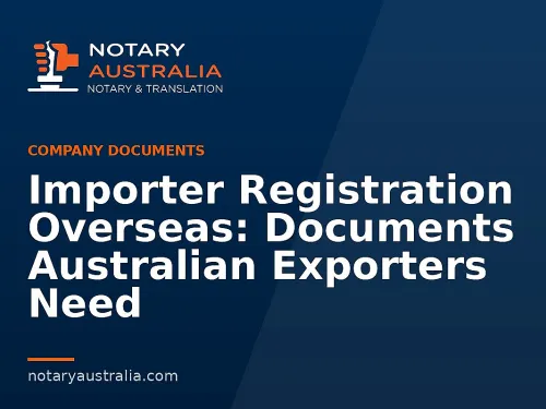 Importer Registration Overseas: Documents Australian Exporters Need