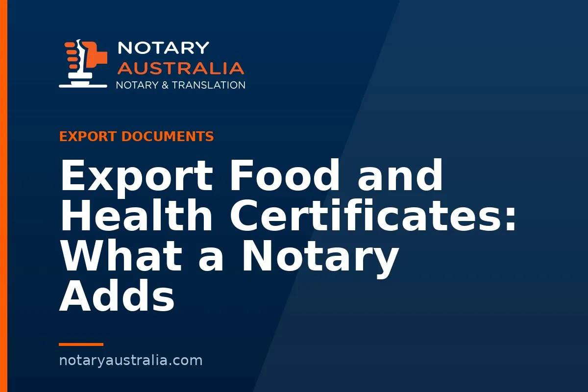 Export Food and Health Certificates: What a Notary Adds