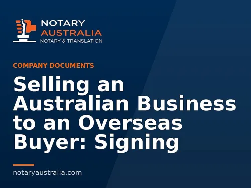 Selling an Australian Business to an Overseas Buyer: Signing