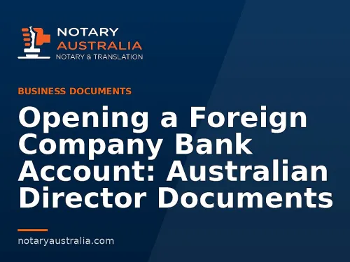 Opening a Foreign Company Bank Account: Australian Director Documents