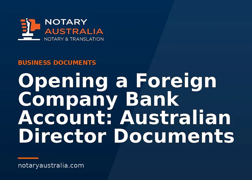Opening a Foreign Company Bank Account: Australian Director Documents