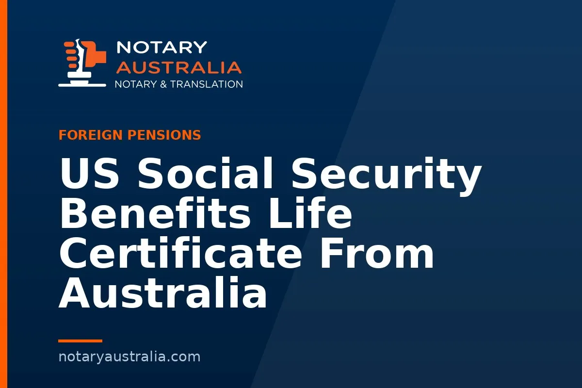 US Social Security Benefits Life Certificate From Australia