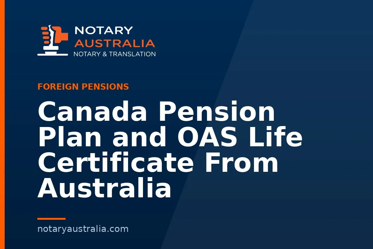 Canada Pension Plan and OAS Life Certificate From Australia