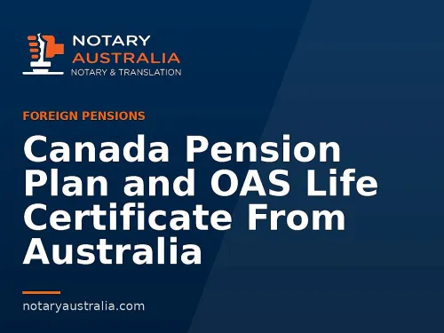Canada Pension Plan and OAS Life Certificate From Australia