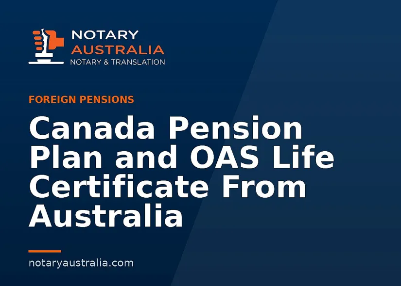 Canada Pension Plan and OAS Life Certificate From Australia