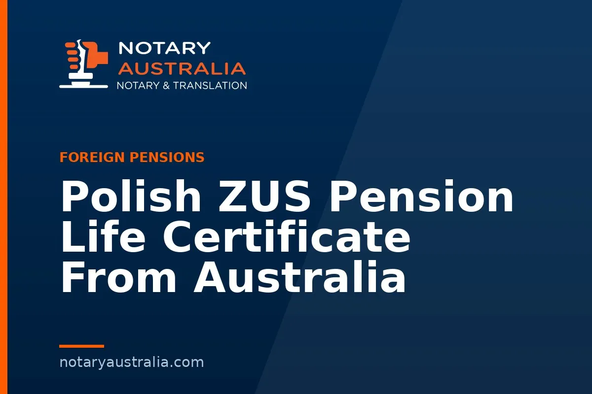 Polish ZUS Pension Life Certificate From Australia