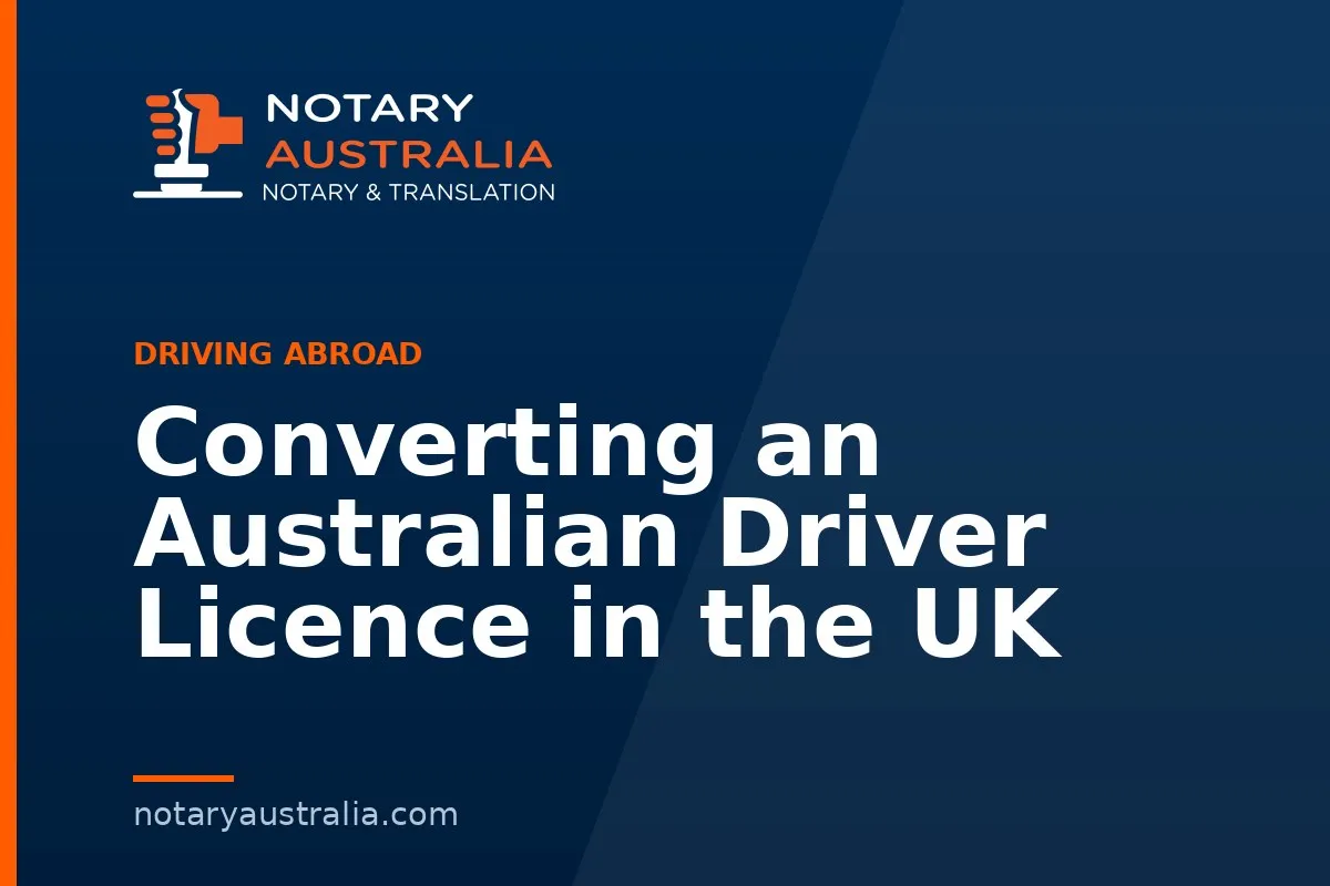 Converting an Australian Driver Licence in the UK
