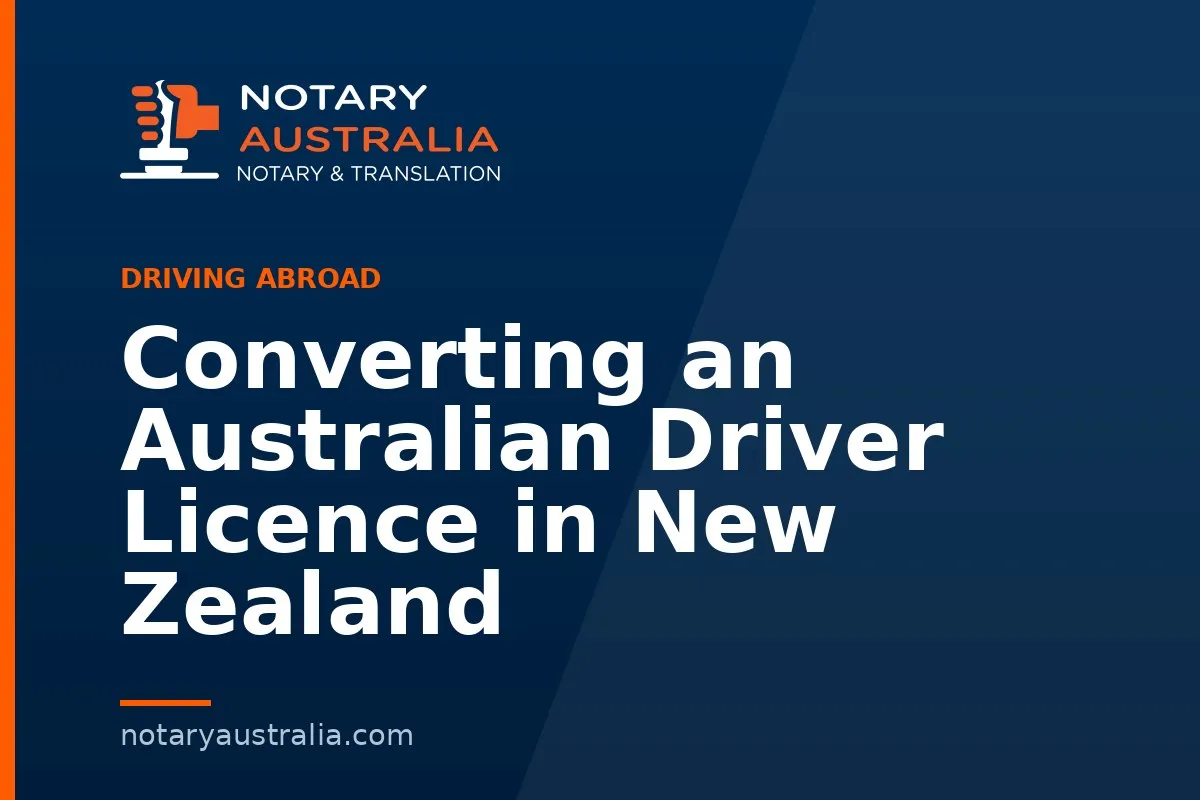 Converting an Australian Driver Licence in New Zealand