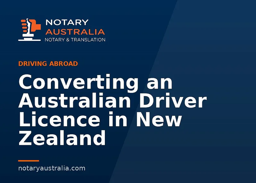 Converting an Australian Driver Licence in New Zealand