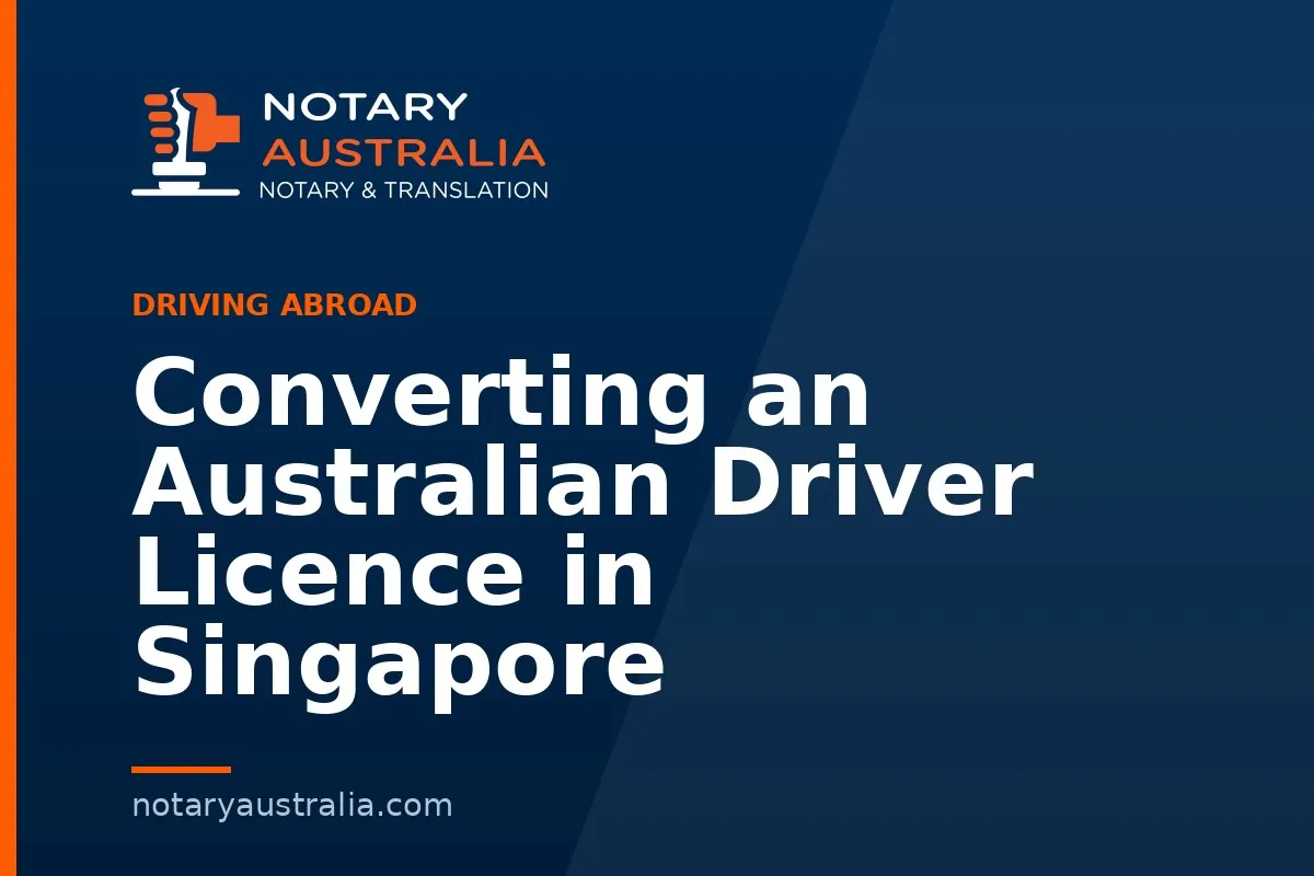 Converting an Australian Driver Licence in Singapore