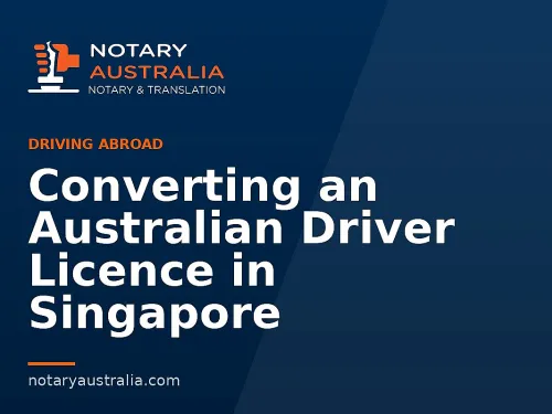 Converting an Australian Driver Licence in Singapore