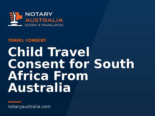 Child Travel Consent for South Africa From Australia