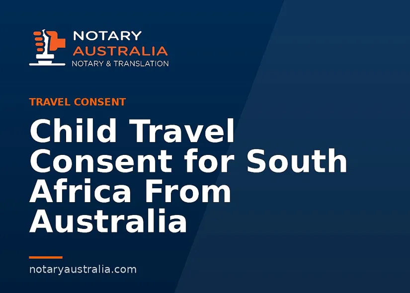 Child Travel Consent for South Africa From Australia