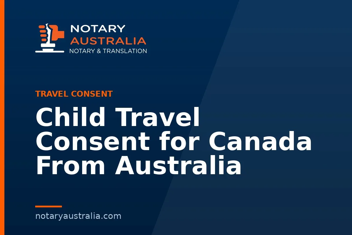 Child Travel Consent for Canada From Australia
